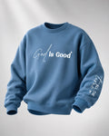 God is Good Sweatshirt