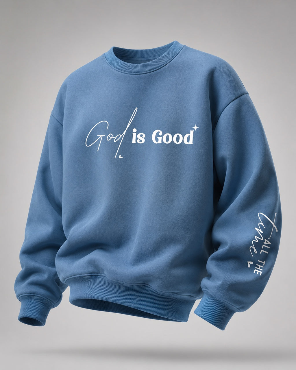 God is Good Sweatshirt